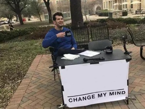 Change My Mind meme about OUTWAY